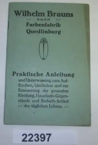 Praktische Anleitung und Unterweisung zum Auffrischen, Umfärben und zur Erneuerung der gesamten Kleidung, Haushalts-Gege