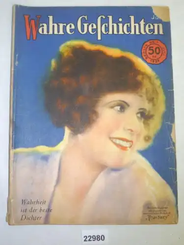 Wahre Geschichten - Die Schwester der "Wahren Erzählungen", Wahrheit ist der beste Dichter - Nummer 7 Juli 1929, Deutsch
