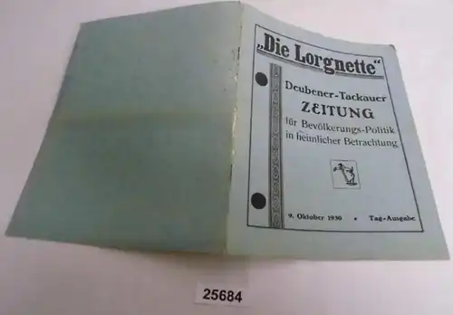 Die Lorgnette - Deubener-Tackauer Zeitung für Bevölkerungs-Politik in heimlicher Betrachtung