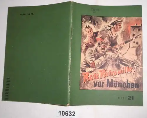 Rote Patrouille vor München (Erzählreihe Für Volk und Vaterland Heft 21)
