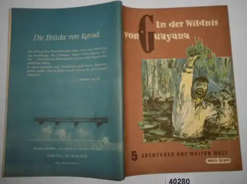 Dans le désert de Guyane - Des expériences de chasse aventureuses dans les tropiques (Aventure du monde entier, numéro 5)