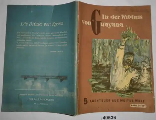 Dans le désert de Guyane - Des expériences de chasse aventureuses dans les tropiques (Aventure du monde entier, numéro 5)