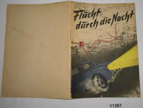 Flucht durch die Nacht - Ein Tatsachenbericht vom geheimnisvollen Verschwinden zweier Panzersafes des amerikanischen Geh