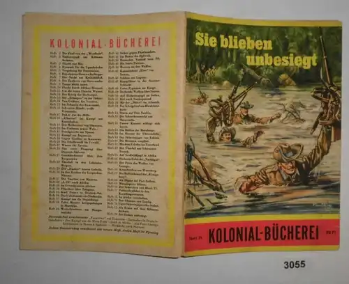 Sie blieben unbesiegt! Aus dem heldenmütigen Kampf Lettow-Vorbecks in Deutsch-Ostafrika (Kolonial-Bücherei Heft 76)