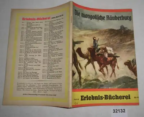 Die mongolische Räuberburg - von einem Teilnehmer der Sven Hedin-Expedition durch die Wüste Gobi (Erlebnis-Bücherei Heft