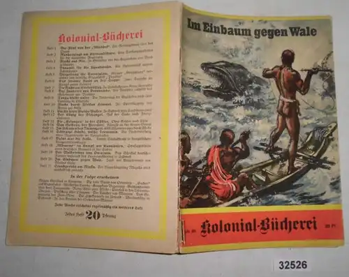 Im Einbaum gegen Wale - Jagd mit Eingeborenen vor Afrikas Küste (Kolonial-Bücherei Heft 20)