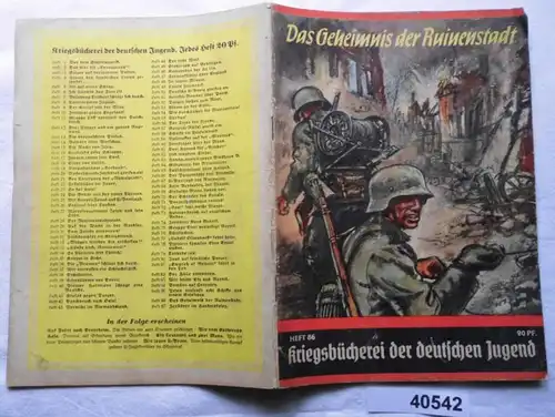 Das Geheimnis der Ruinenstadt - Erlebnisse eines Funktrupps im Westen (Kriegsbücherei der deutschen Jugend Heft 86)