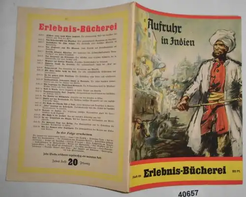 Erlebnis-Bücherei Heft 20: Aufruhr in Indien - Die Erhebung indischer Nationalisten gegen die Unterdrückung durch Englan