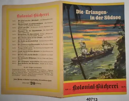 Kolonial-Bücherei Heft 13: Die "Erlangen" in der Südsee - Ohne Kohlen nach Chile (nach den authentischen Aufzeichnungen