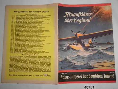 Kriegsbücherei der deutschen Jugend Heft 47: Fernaufklärer über England