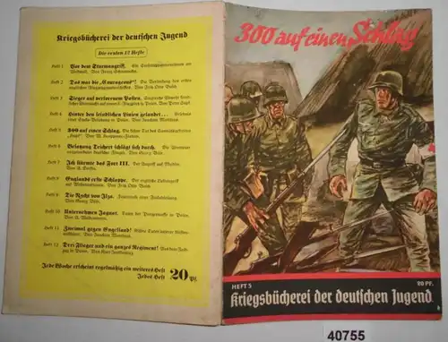 Kriegsbücherei der deutschen Jugend Heft 5: 300 (Dreihundert) auf einen Schlag. Die kühne Tat des Sanitätsgefreiten Hupf