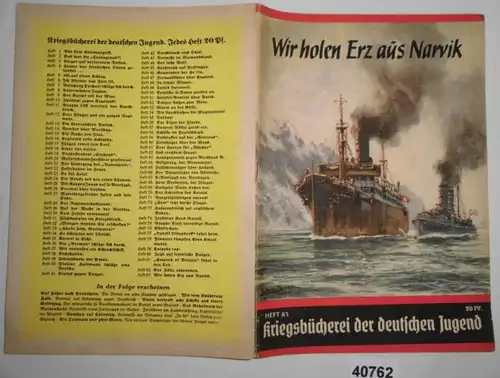 Kriegsbücherei der deutschen Jugend Heft 83: Wir holen Erz aus Narvik - Handelsdampfer "Neuenfels" durchbricht die Minen
