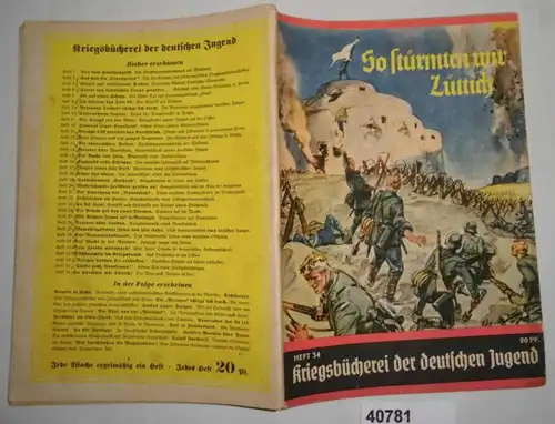 Kriegsbücherei der deutschen Jugend Heft 34: So stürmten wir Lüttich!