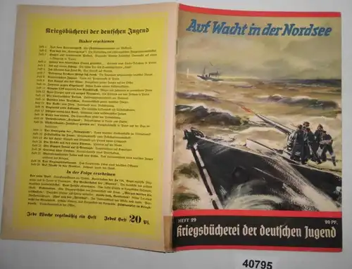 Kriegsbücherei der deutschen Jugend Heft 29: Auf Wacht in der Nordsee - Hetzjagd gegen den Feind