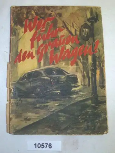 Wer fuhr den grauen Wagen? (Kleine Jugendreihe Nr. 23 / 1955 - 6. Jahrgang, 1. Dezemberheft)