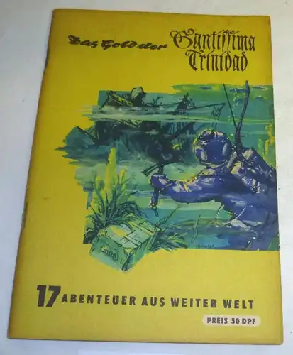 Das Gold der Santissima Trinidad, Reihe Abenteuer aus weiter Welt Heft 17
