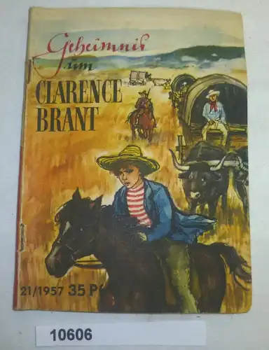 Geheimnis um Clarence Brant, 1. Teil  (Kleine Jugendreihe Nr. 21 / 1957 - 8. Jahrgang, 1. Novemberheft)