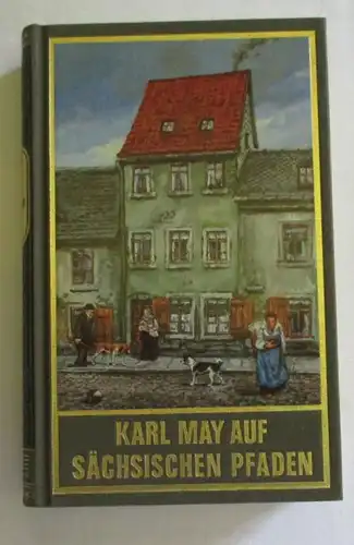 Karl May auf Sächsischen Pfaden