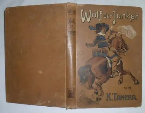 Loup des Junkers - Histoire de la guerre de Louis XIV (Par un siècle - Trois histoires de guerre)