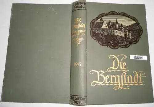 Paul Kellers Monatsblätter: Die Bergstadt, Vierter Jahrgang 1915/16 Zweiter Band