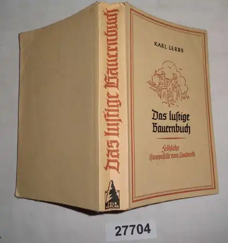 Das lustige Bauernbuch - Fröhliche Hauspostille vom Landvolk