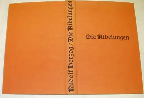 Die Nibelungen Des Heldenliedes beide Teile neu erzählt von Rudolf Herzog