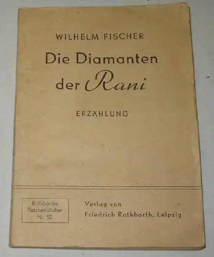 Die Diamanten der Rani / Rothbarths Taschenbücher Nr. 52