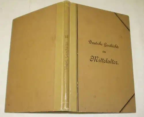 Lehrbuch für den ersten Unterricht in der Geschichte - II. Bändchen: Deutsche Geschichte im Mittelalter mit besonderer B