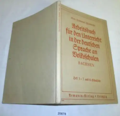 Arbeitsbuch für den Unterricht in der deutschen Sprache an Volksschulen Sachsen, Heft 3, 7. und 8. Schuljahr
