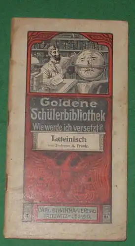 Goldene Schülerbibliothek Wie werde ich versetzt? - Lateinisch