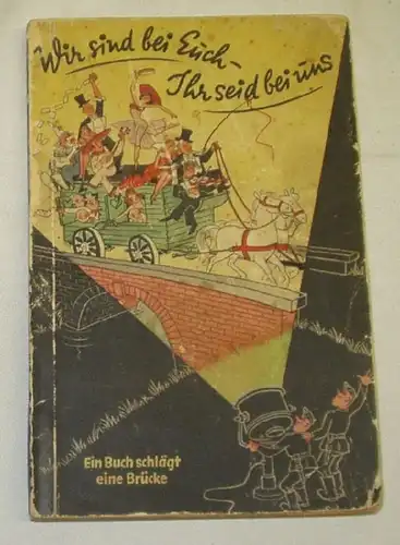 Wir sind bei euch ihr seid bei uns ein Buch schlägt eine Brücke