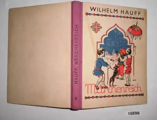 Märchenreich aus den Erzählungsschätzen von Wilhelm Hauff (Axia-Kinderdichter, Herausgeber Wilhelm Müller - Rüdersdorf,