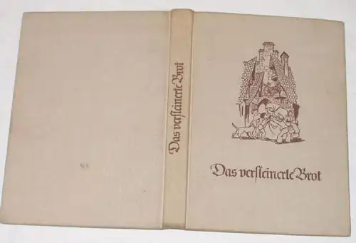 Das versteinerte Brot und andere alte deutsche Sagen, Fabeln und Märchen