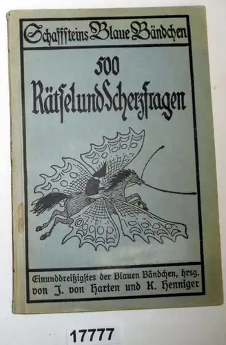 500 Rätsel und Scherzfragen aus dem Deutschen Rätselbuch (Schaffsteins Blaue Bändchen Nr. 31)