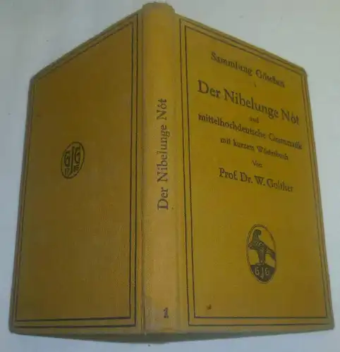 Sammlung Göschen: Der Nibelunge Not in Auswahl und mittelhochdeutsche Grammatik mit kurzem Wörterbuch