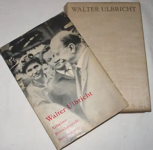 Walter Ulbricht - Ouvrier, révolutionnaire, homme d'État