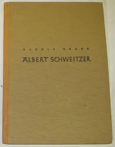 Albert Schweitzer Ein Leben im Dienste der sittlichen Tat