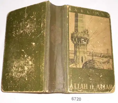 Allah il Allah! - Reiseerzählung  (Karl May's gesammelte Werke Band 60, herausgegeben von Dr. E.A. Schmid)