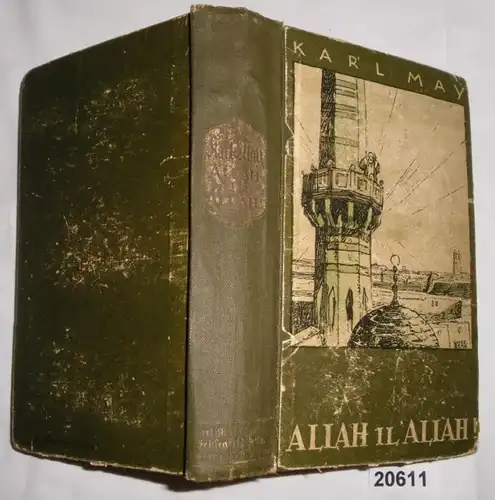 Allah il A A Lui! - Récit de voyage (Karl May's Werkes Band 60, édité par le Dr E.A. Schmid)