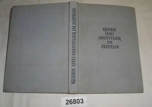 Voyage et aventure au Zeppelin - Après les expériences et les souvenirs du Dr Hugo Eckener
