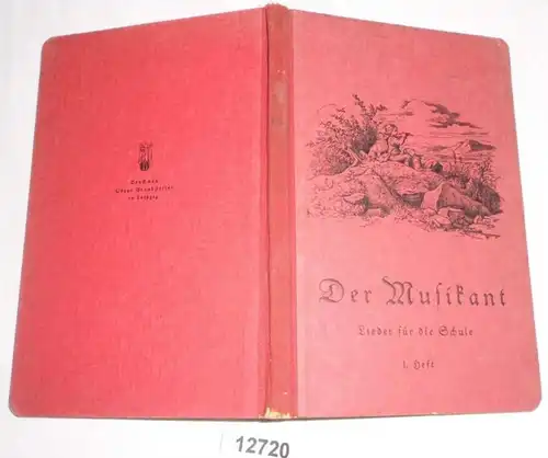 Der Musikant - Lieder für die Schule * 1.Heft: Kinderlieder und Spiele teilweise mit einem Melodieinstrument