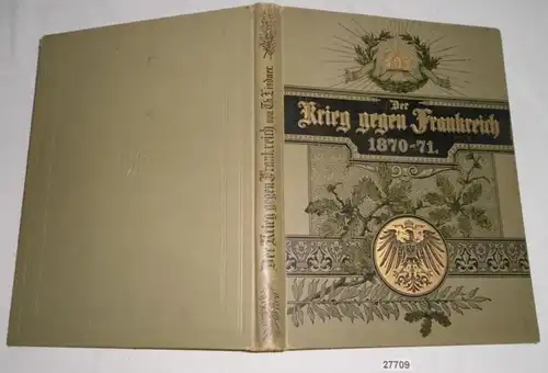 Der Krieg gegen Frankreich 1870-71 und die Einigung Deutschlands - Zur 25jährigen Wiederkehr der Gedenktage von 1870/71