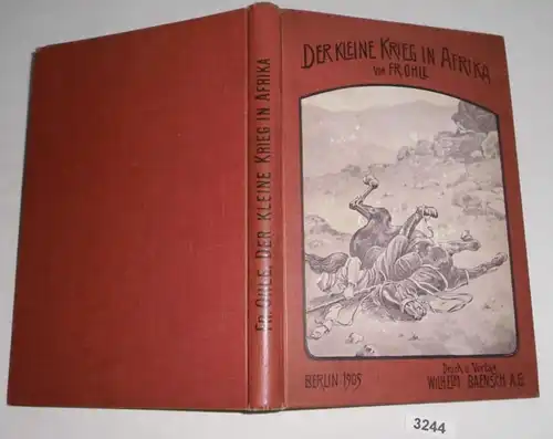 Der kleine Krieg in Afrika - Aus der Erinnerungs- und Bilder-Mappe eines Offiziers der französischen Fremden-Legion