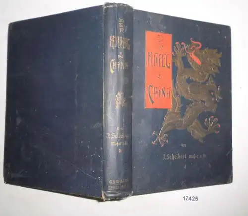 Der Krieg in China 1900-1901 nebst einer Beschreibung der Sitten, Gebräuche und Geschichte des Landes