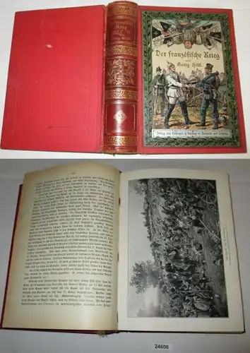 Der französische Krieg von 1870 und 1871 - Nach den besten Quellen, persönlichen Mitteilungen und eigenen Erlebnissen ge