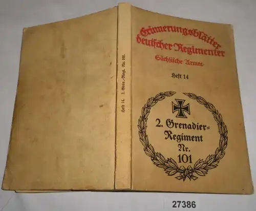 Das Kgl. Sächs. 2. Grenadier-Regiment Nr. 101 "Kaier Wilhelm, König von Preußen" (Erinnerungsblätter deutscher Regimente