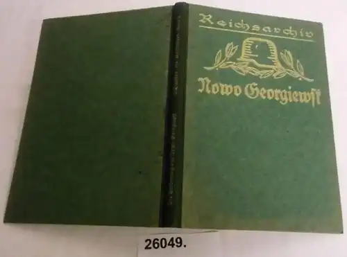 Die Eroberung Nowo Georgiewsk (Schlachten des Weltkrieges in Einzeldarstellungen bearbeitet und herausgegeben im Auftrag