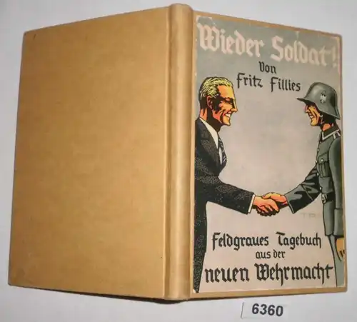 Wieder Soldat! Feldgraues Tagebuch aus der neuen Wehrmacht