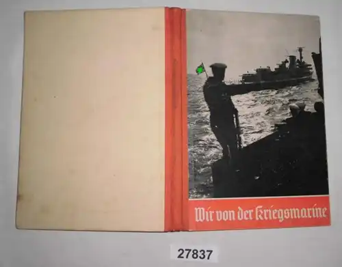 Wir von der Kriegsmarine - Ein Erinnerungsbuch