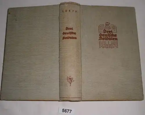 Drei deutsche Soldaten - Zeppelin, Schlieffen, Tirpitz - Eine Roman-Triologie